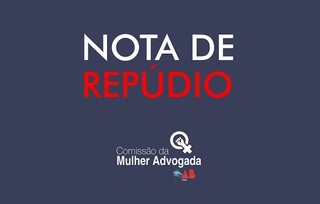 A nota foi emitida pela Comissão da Mulher Advogada da OAB-PI, nesta terça-feira (22)