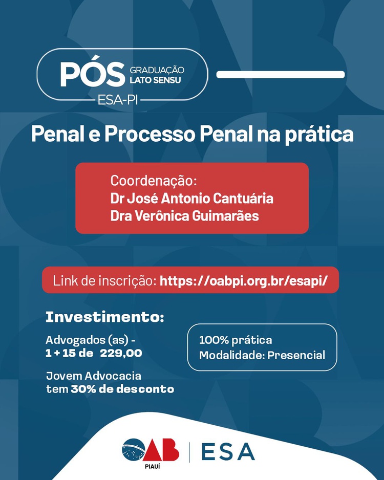 A OAB/PI lança a primeira pós-graduação totalmente prática em Direito Penal no Estado